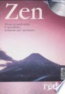 Zen. Vivere in profondità il quotidiano, momento per momento. CD Audio