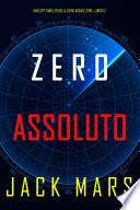 Zero Assoluto (Uno Spy Thriller della serie Agente Zero—Libro #12)