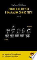 Zinque Bici, Do Veci E Una Galina Con Do Teste