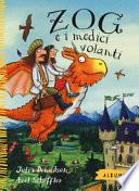 Zog e i medici volanti. Ediz. a colori