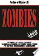 Zombies. Dizionario del libero pensatore, dalla A alla Z, dal paleolitico all'uomo-cyborg, per capire il mondo e uscire dalla Matrix