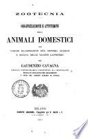 Zootecnia organizzazione e attitudini degli animali domestici per Gaudenzio Cavagna