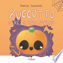 Zuccotto, il re di Halloween. Ediz. a colori